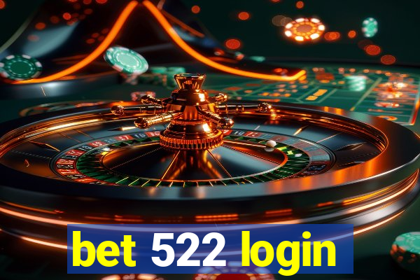 bet 522 login